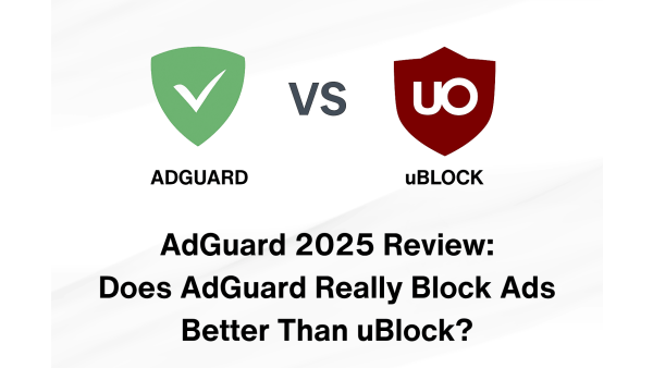 AdGuard 2025 Review: Does It Really Block Ads Better Than uBlock?