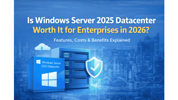 Windows Server 2025 Datacenter: Is It Worth It for Enterprises in 2026?