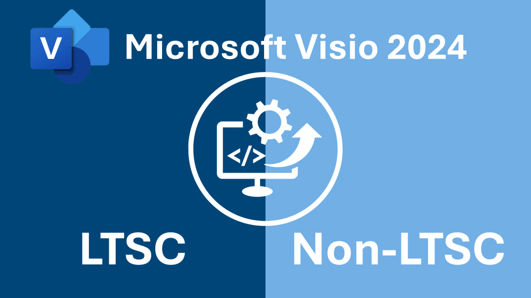Visio 2024 LTSC vs. Non-LTSC