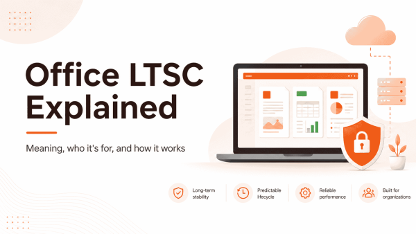 Office LTSC Explained: Meaning, Uses & Microsoft 365 Differences
