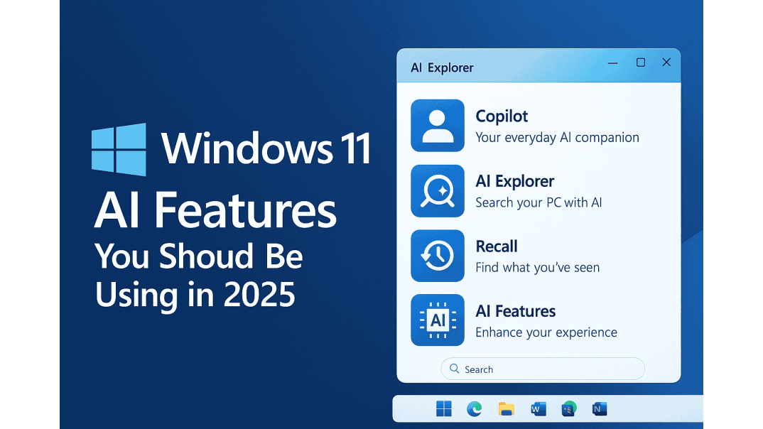 Windows 11 AI Features You Should Be Using in 2025