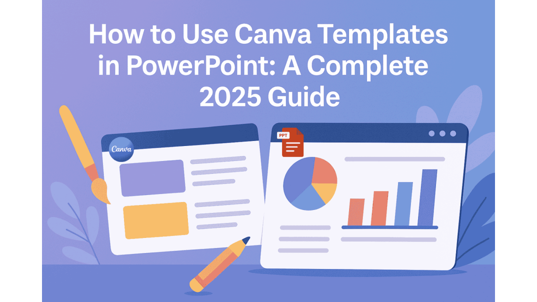 How to Use Canva Templates in PowerPoint: A Complete 2025 Guide